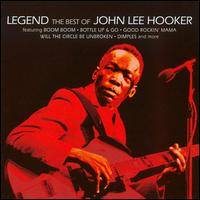 John Lee Hooker : Legend: The Best of John Lee Hooker